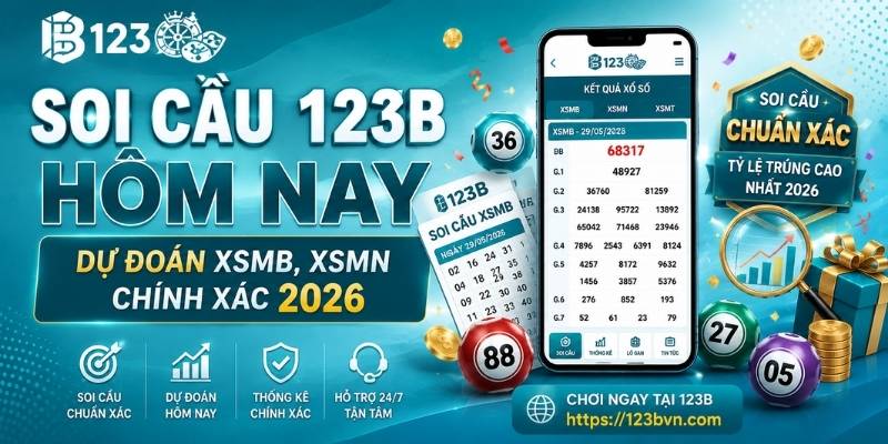 Soi cầu 123B hôm nay - Dự đoán kết quả lô đề 3 miền chính xác 2026 2 Soi cầu 123B hôm nay - Dự đoán XSMB, XSMN chính xác 2026